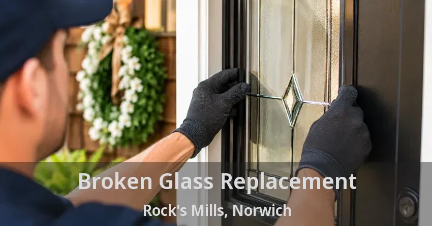 Broken Glass Replacement Rock's Mills, Norwich - ON