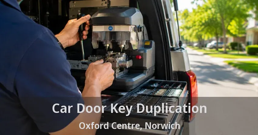 Car Door Key Duplication Oxford Centre, Norwich - ON