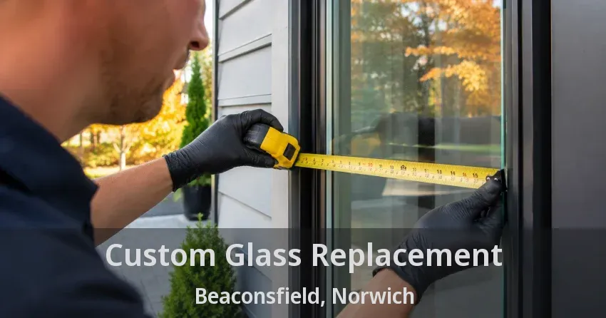 Custom Glass Replacement Beaconsfield, Norwich - ON