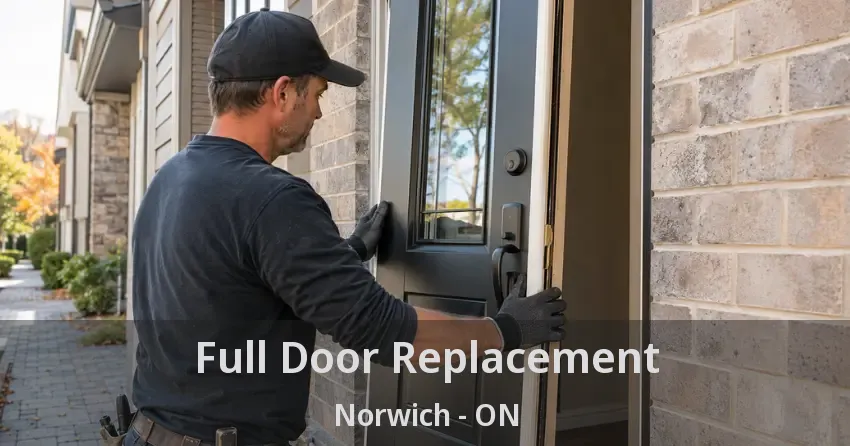 Full Door Replacement Norwich - ON