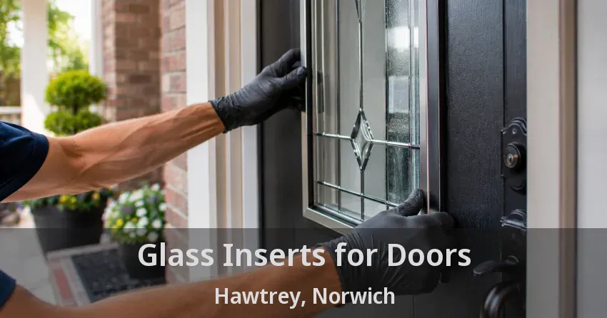 Glass Inserts for Doors Hawtrey, Norwich - ON