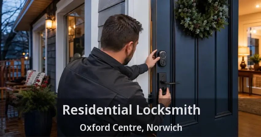 Residential Locksmith Oxford Centre, Norwich - ON