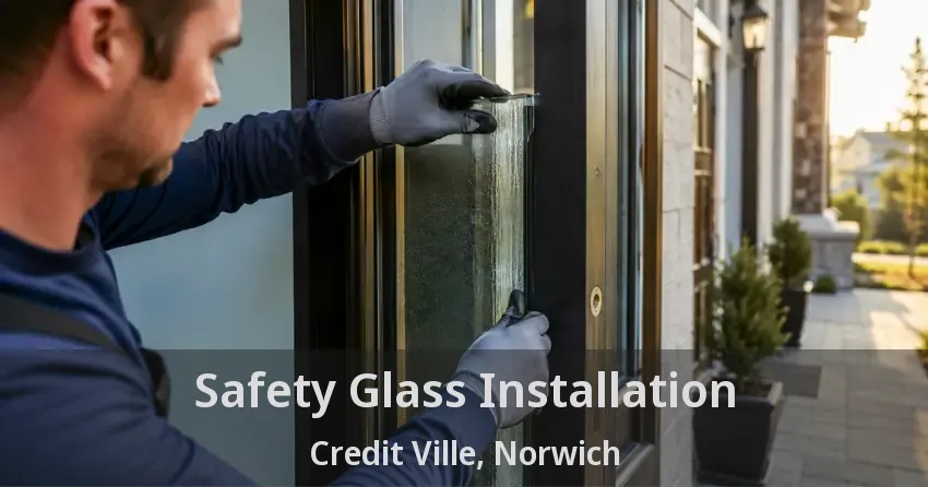 Safety Glass Installation Credit Ville, Norwich - ON