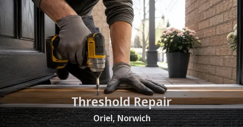 Threshold Repair Oriel, Norwich - ON