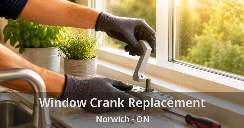 Window Crank Replacement Norwich - ON