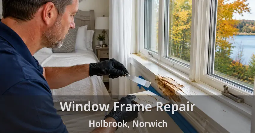 Window Frame Repair Holbrook, Norwich - ON
