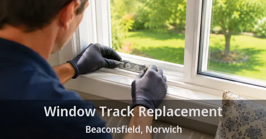 Window Track Replacement Beaconsfield, Norwich - ON