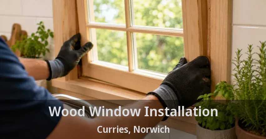 Wood Window Installation Curries, Norwich - ON